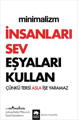 Minimalizm - İnsanları Sev Eşyaları Kullan - Eksik Parça Yayınları