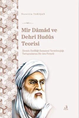 Mir Damad ve Dehrî Hudüs Teorisi - 1