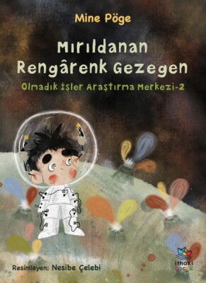 Mırıldanan Rengârenk Gezegen Olmadık İşler Araştırma Merkezi-2 - İthaki Çocuk Yayınları