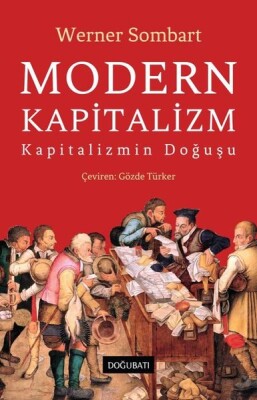 Modern Kapitalizm - Kapitalizmin Doğuşu - Doğu Batı Yayınları