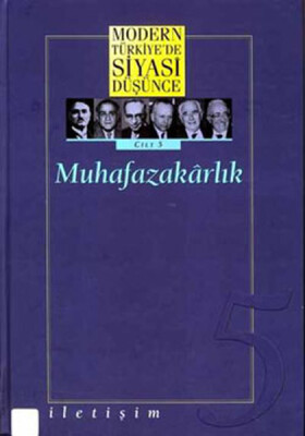 Modern Türkiye’de Siyasi Düşünce Cilt: 5 Muhafazakarlık (Ciltli) - İletişim Yayınları