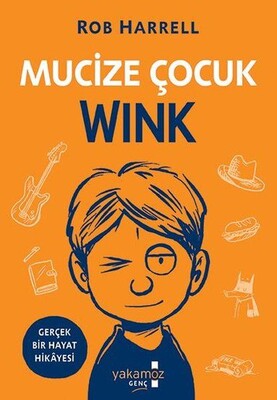 Mucize Çocuk Wink - Gerçek Bir Hayat Hikayesi - Yakamoz Yayınları