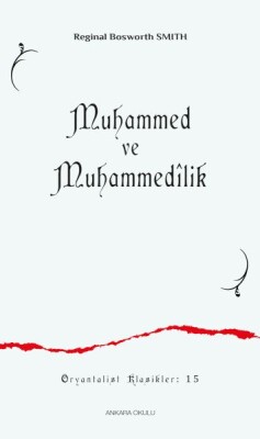 Muhammed ve Muhammedîlik - Ankara Okulu Yayınları