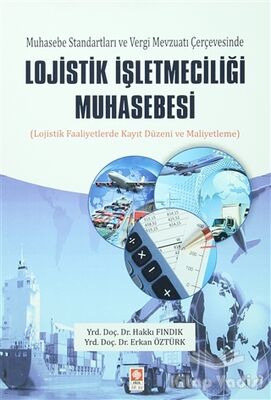 Muhasebe Standartları ve Vergi Mevzuatı Çerçevesinde Lojistik İşletmeciliği Muhasebesi - 1