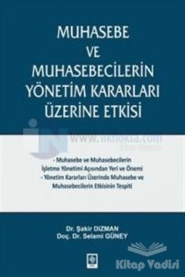 Muhasebe ve Muhasebecilerin Yönetim Kararları Üzerine Etkisi - Ekin Yayınevi