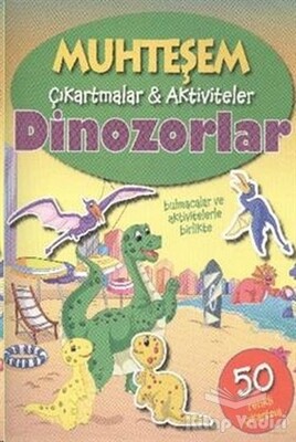 Muhteşem Çıkartmalar Aktiviteler - Dinozorlar - Parıltı Yayınları