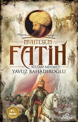 Muhteşem Fatih Sultan Mehmed - Ensar Neşriyat