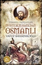 Muhteşem Hanedan Osmanlı - Osmanlı Padişahları - Ensar Neşriyat