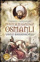 Muhteşem Hanedan Osmanlı - Osmanlı Padişahları - 1