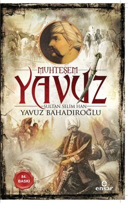 Muhteşem Yavuz Sultan Selim Han - Ensar Neşriyat