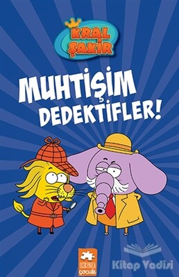 Muhtişim Dedektifler! - Kral Şakir 9 - Eksik Parça Yayınları