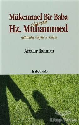 Mükemmel Bir Baba Olarak Hz. Muhammed (Sallallahu Aleyhi ve Sellem) - 1