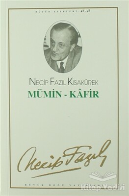 Mümin - Kafir : 37 - Necip Fazıl Bütün Eserleri - Büyük Doğu Yayınları