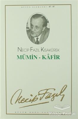 Mümin - Kafir : 37 - Necip Fazıl Bütün Eserleri - 1