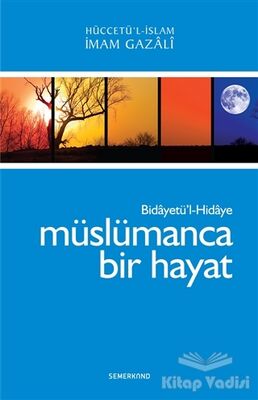 Müslümanca Bir Hayat - Bidayetül Hidaye - 1