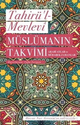 Müslümanın Takvimi - Arabi Aylar ve Mübarek Zamanlar - Sufi Kitap