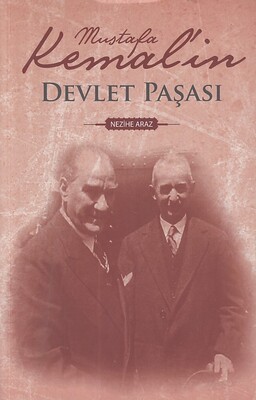 Mustafa Kemal'in Devlet Paşası - Dünya Basınevi