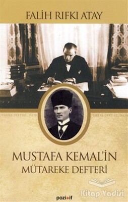 Mustafa Kemal’in Mütareke Defteri - Pozitif Yayınları