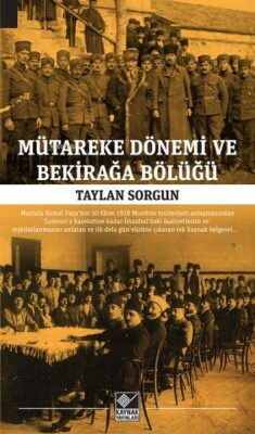 Mütareke Dönemi ve Bekirağa Bölüğü - Kaynak (Analiz) Yayınları