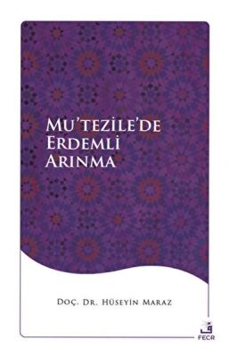 Mu’tezile’de Erdemli Arınma - 1