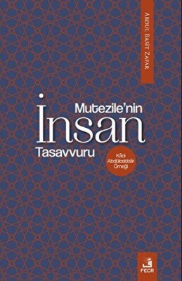 Mu‘tezile’nin İnsan Tasavvuru - Fecr Yayınları