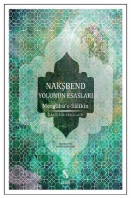 Nakşbend Yolunun Esasları Mergubü’s - Salikîn - İnsan Yayınları