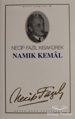 Namık Kemal : 52 - Necip Fazıl Bütün Eserleri - 1