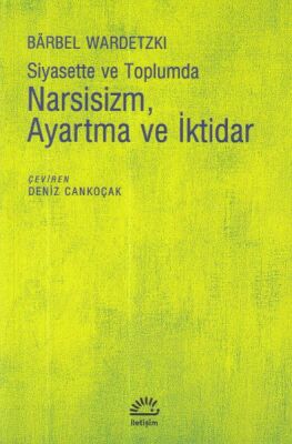 Narsisizm Ayartma ve İktidar - 1