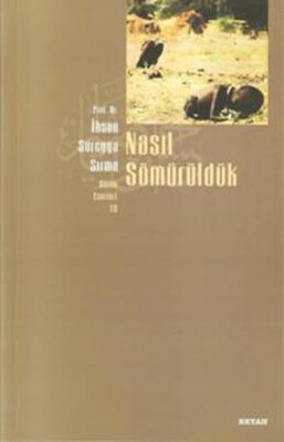 Nasıl Sömürüldük - Beyan Yayınları