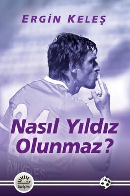 Nasıl Yıldız Olunmaz? - İletişim Yayınları