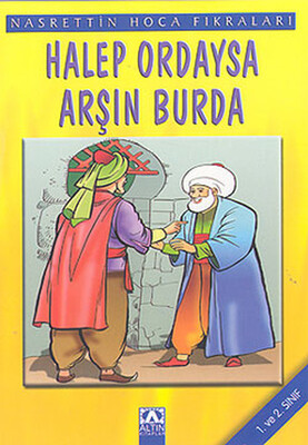 Nasrettin Hoca Fıkraları Halep Ordaysa Arşın Burda - Altın Kitaplar Yayınevi