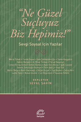 Ne Güzel Suçluyuz Biz Hepimiz! Sevgi Soysal İçin Yazılar - 1