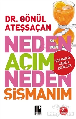 Neden Açım Neden Şişmanım - Pozitif Yayınları