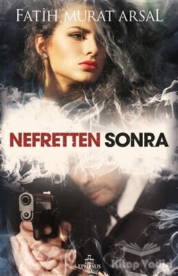 Nefretten Sonra - Ephesus Yayınları