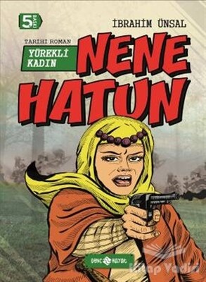 Nene Hatun: Yürekli Kadın - Genç Hayat