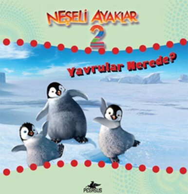 Neşeli Ayaklar 2 / Yavrular Nerede? - Pegasus Yayınları