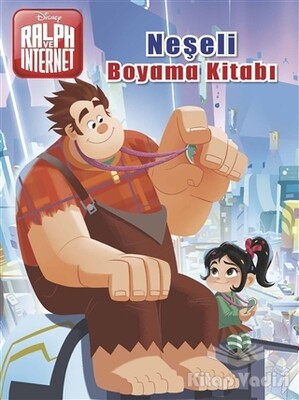 Neşeli Boyama Kitabı - Disney Ralph ve İnternet - Doğan Egmont