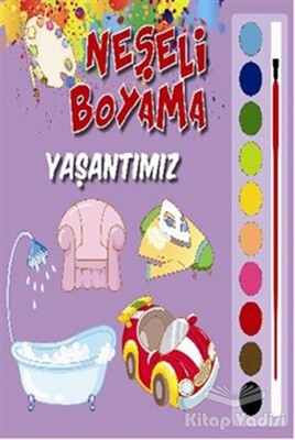 Neşeli Boyama - Yaşantımız - Parıltı Yayınları