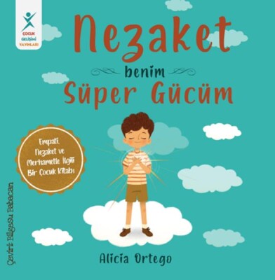 Nezaket Benim Süper Gücüm - Çocuk Gelişim Yayınları