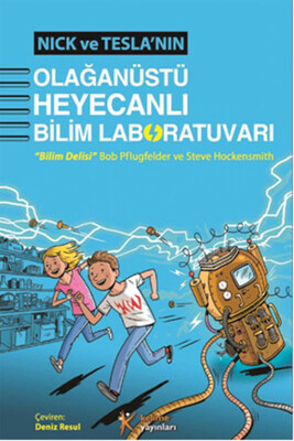 Nick ve Teslanın Olağanüstü Heyecanlı Bilim Laboratuvarı - Kelime Yayınları