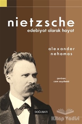 Nietzsche: Edebiyat Olarak Hayat - Doğu Batı Yayınları