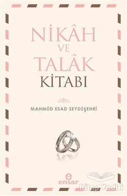 Nikah ve Talak Kitabı - Ensar Neşriyat