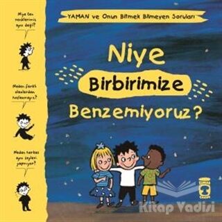 Niye Birbirimize Benzemiyoruz? - Yaman ve Onun Bitmek Bilmeyen Soruları - 1