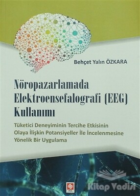 Nöropazarlamada Elektroensefalografi (EEG) Kullanımı - Ekin Yayınevi