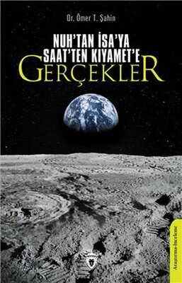 Nuh Tan İsa Ya Saatten Kıyamete Gerçekler - Dorlion Yayınları