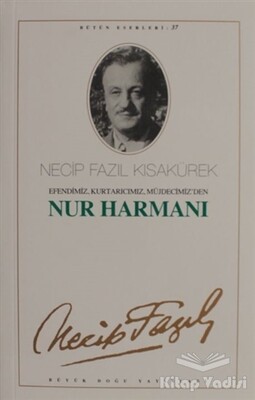 Nur Harmanı : 31 - Necip Fazıl Bütün Eserleri - Büyük Doğu Yayınları