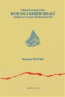 Nüzul Sırasına Göre Kur’an-ı Kerim Meali (Ciltli) Anlam ve Yorum Merkezli Çeviri - Ankara Okulu Yayınları