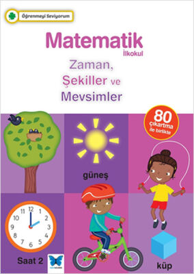 Öğrenmeyi Seviyorum - Matematik İlkokul Zaman, Şekiller ve Mevsimler - 1