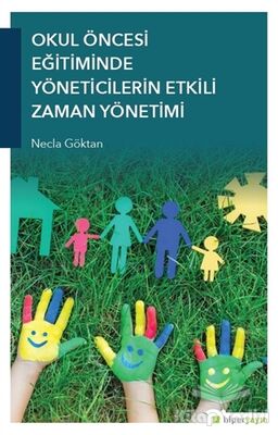 Okul Öncesi Eğitiminde Yöneticilerin Etkili Zaman Yönetimi - 1