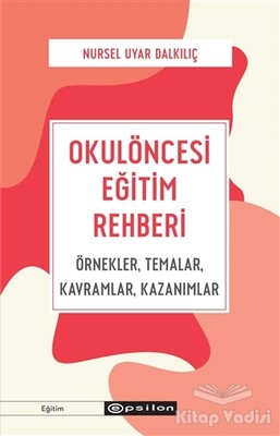 Okulöncesi Eğitim Rehberi - Epsilon Yayınları